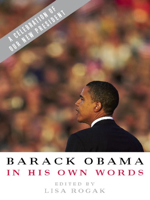 Title details for Barack Obama in his Own Words by Lisa Rogak - Available